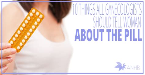 10 Things All Gynecologists Should Tell Women About The Pill Updated For 2018