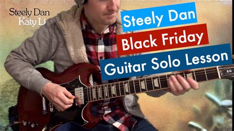 What Is The Song Black Friday By Steely Dan About - Black Friday Guitar Solo Lesson Tutorial Steely Dan - YouTube