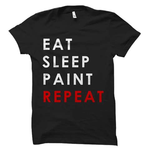Eat Sleep Paint Repeat Shirt Paint Shirt Artist Shirt Painter Shirt