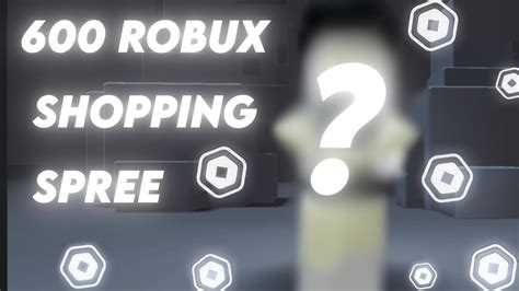 600 Robux Shopping Spree Roblox Youtube