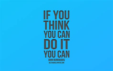 Download Wallpapers If You Think You Can Do It You Can John Burroughs