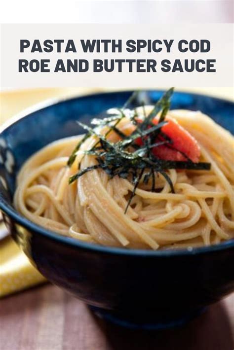 japanese mentaiko spaghetti pasta with spicy cod roe and butter sauce recipe recipe
