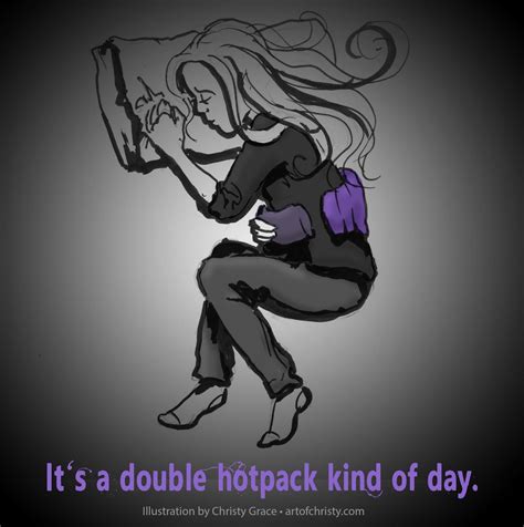 Endometriosis Its A Double Hotpack Kind Of Day Art Of Christy Grace
