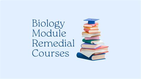 Biology Module Remedial Courses