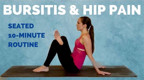 10 Minute Seated Routine For Bursitis Hip Pain Trochanteric