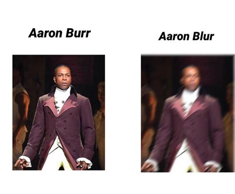 Aaron Burr Meme Captions Blog