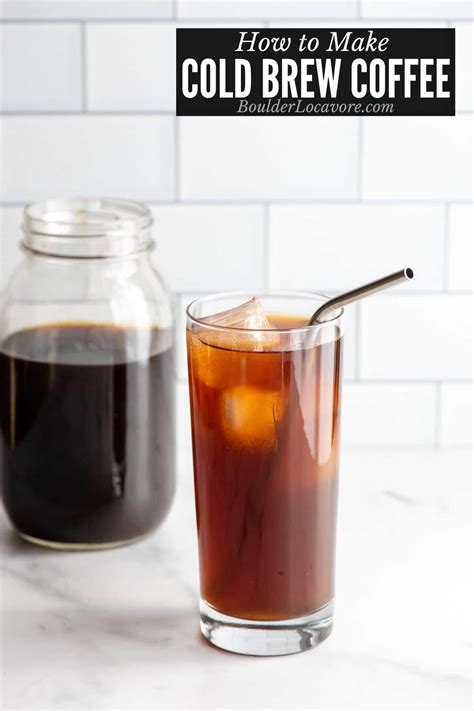 A Glass Filled With Cold Coffee Next To A Mason Jar Full Of Cold Coffee And The Words How To