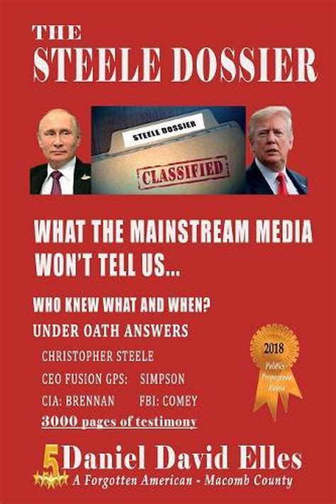 steele dossier what the mainstream media won t tell us by daniel elles paper 9780996886390