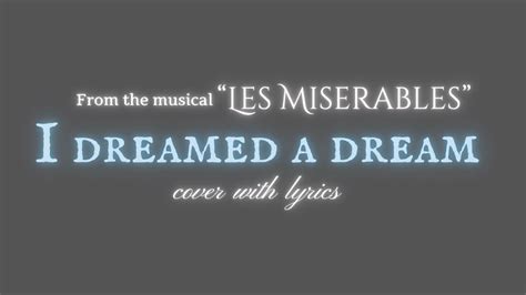 Cover I Dreamed A Dream From The Musical Les Miserables With Lyrics