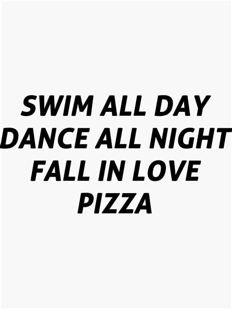 swim all day dance all night fall in love pizza sticker for sale by echorose redbubble
