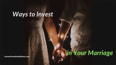 Ways To Invest In Your Marriage Lessons From The Sidelines