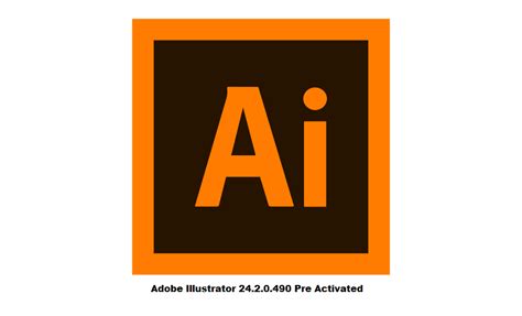 Adobe Illustrator 2420490 Pre Activated No Crack Free Download