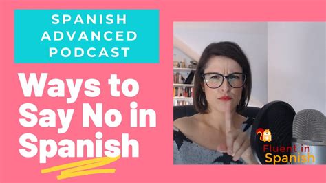 Ways To Say No In Spanish 🔸 Master Spanish Conversation With Advanced