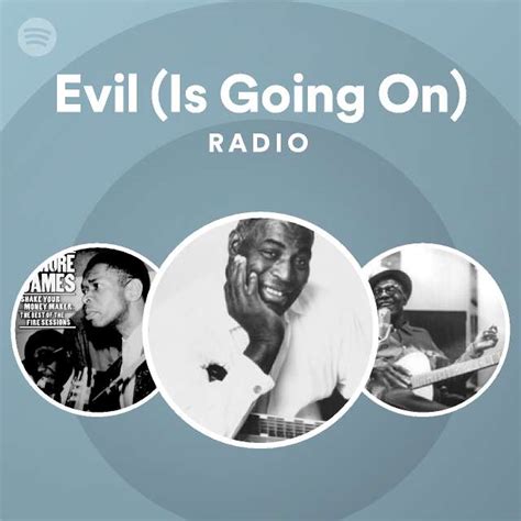 evil is going on radio playlist by spotify spotify