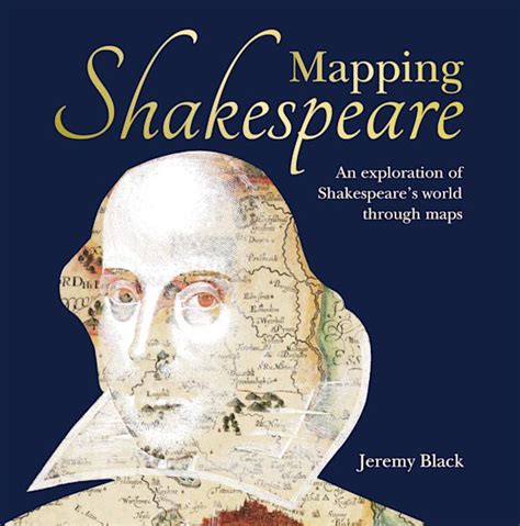 Mapping Shakespeare An Exploration Of Shakespeares Worlds Through