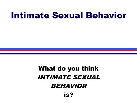Ppt Intimate Sexual Behavior Powerpoint Presentation Free Download Id9079704