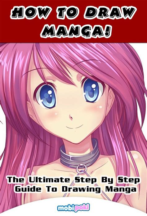 How To Draw Manga The Ultimate Step By Step Manga And Anime Tutorial