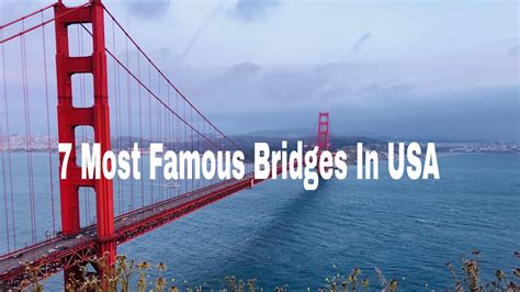 Top 7 Most Famous Bridges In Usa Beautiful American Bridges You Must