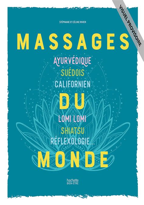 Livre Massages Du Monde Ayurvédique Suédois Californien Lomi Lomi Shiatsu Réflexologie