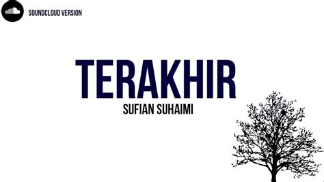 2,326 likes · 4 talking about this. Sufian Suhaimi - Terakhir | (Lirik Video) HD - YouTube