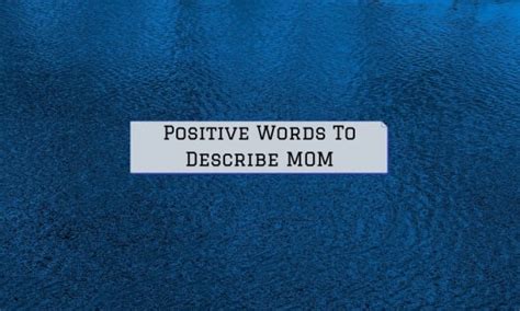Positive Words To Describe Mom