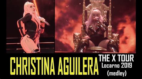Christina Aguilera Live The X Tour 2019 Locarno Medley Youtube