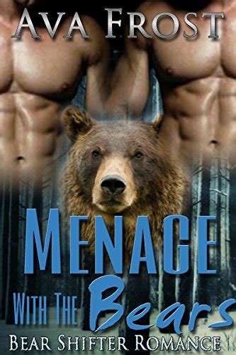 Menage With The Bears Bear Shifter Romance By Ava Frost Goodreads