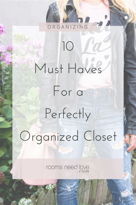 10 must haves for a perfectly organized closet rooms need love