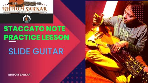 How To Play Staccato Note In Slide Guitar Lesson Videorhitom Sarkar