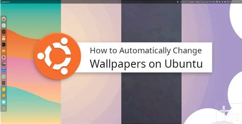 How To Automatically Change Wallpapers On Ubuntu Technastic