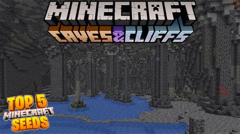 Top 5 Caves Seeds For Minecraft 117 Cave And Cliffs Update 21w08b