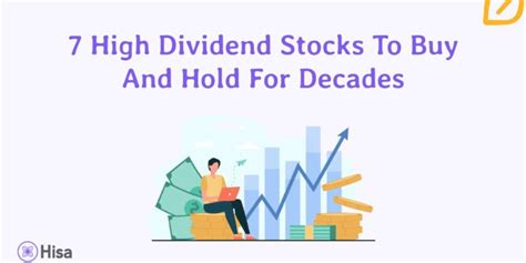 7 High Dividend Stocks To Buy And Hold For Decades