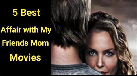 5 Best Affair With My Friends Mom Movies Youtube