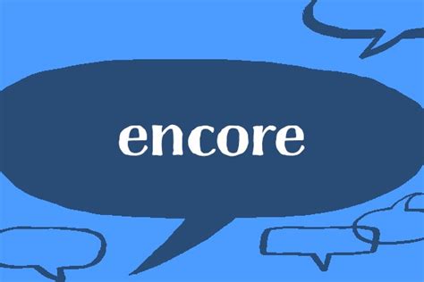 French Word Of The Week Encore Collins Dictionary Language Blog