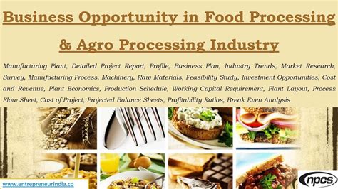 Innovation and meeting evolving consumer demands are both hot topics for the next the global food industry may not be responsible for as many greenhouse gas emissions as certain other industries, but it's high — releasing about. Business Opportunity in Food Processing & Agro Processing ...