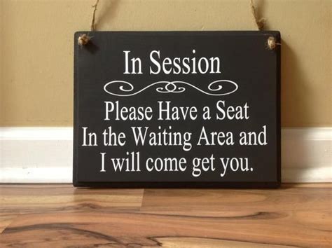 In Session Please Have A Seat In The Waiting Area Waiting Area Sign