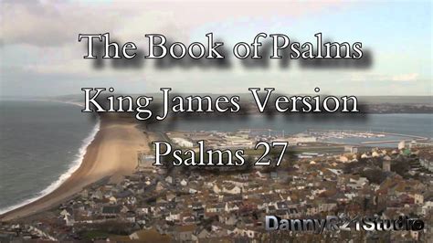 In him will i trust. Psalms 27 King James Version - YouTube