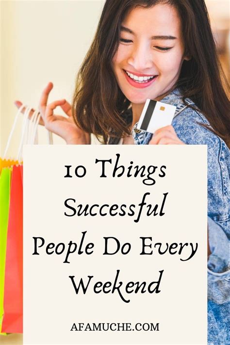 10 Exceptional Things Successful People Do On Weekends Successful People Successful People