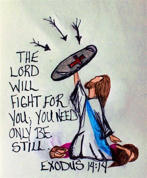 The Lord Will Fight For You You Need Only Be Still Exodus 1414 El