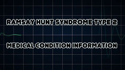 Ramsay Hunt Syndrome Type 2 Medical Condition Youtube