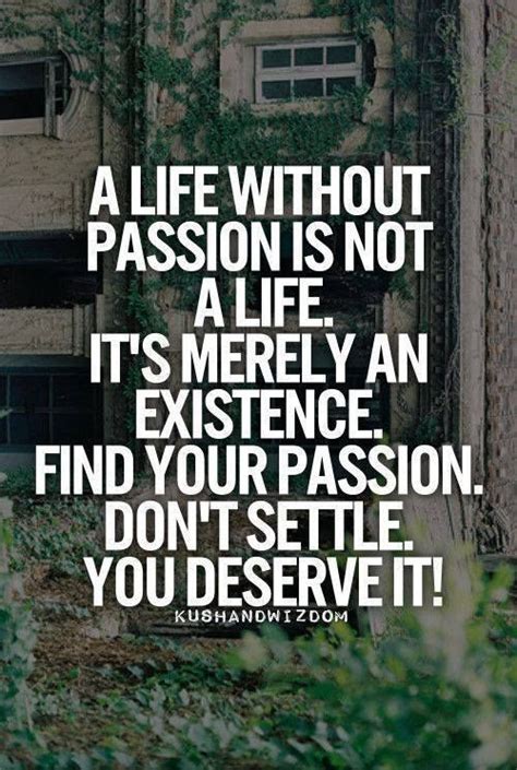 Find Your Passion Life Quotes Quotes Relationship Quotes