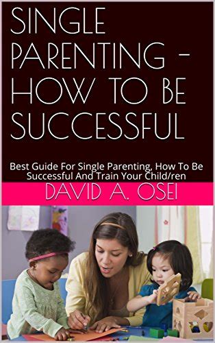 Single Parenting How To Be Successful Best Guide For Single
