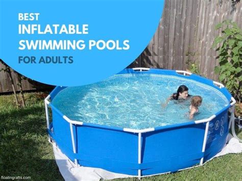 7 Best Inflatable Pool Swimming Pools For Adults Floating Rafts