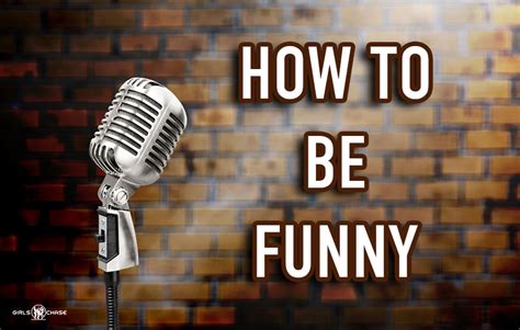 How To Be Funny 15 Secrets The Best Comedians Use Girls Chase