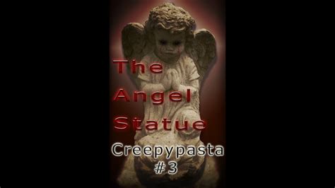 The Angel Statue ~oo~ Creepypasta 3 Youtube