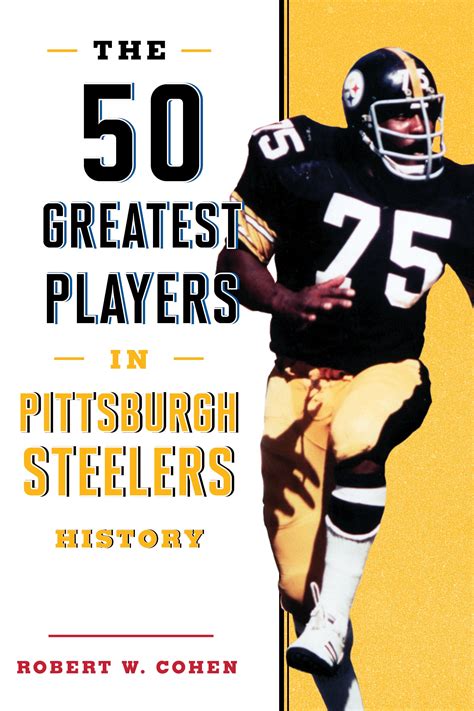 The 50 Greatest Players In Pittsburgh Steelers History Hardcover