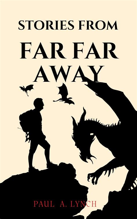 Smashwords Stories From Far Far Away A Book By Paul A Lynch