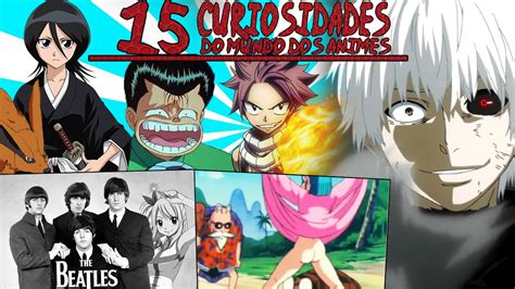 15 Curiosidades Do Mundo Dos Animes Que Não Vão Mudar Sua Vida Em 2