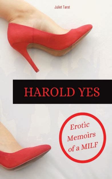 Harold Yes Erotic Memoirs Of A Mlif Explicit Erotic Short Story By Juliet Tarot Paperback
