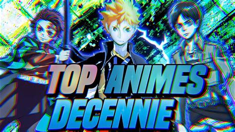 Les Meilleurs Animes De La Decennie 2010 2019 Youtube